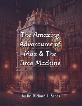 Paperback The Amazing Adventures of Max and the Time Machine Book