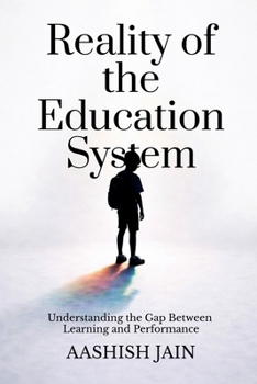 Paperback Reality of the Education System: Understanding the Gap Between Learning and Performance Book