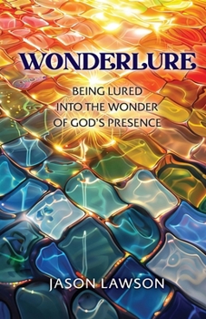 Paperback Wonderlure: Being Lured into the Wonder of God's Presence Book