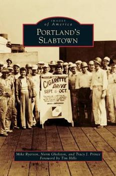 Portland's Slabtown (Images of America: Oregon) - Book  of the Images of America: Oregon