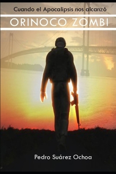 Paperback Orinoco Zombi, (Obra completa): Cuando el Apocalipsis nos alcanzó [Spanish] Book