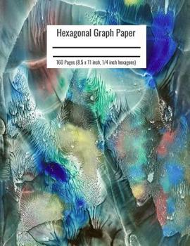 Paperback Hexagonal Graph Paper: Organic Chemistry & Biochemistry Notebook, Vibrant Handmade Abstract Painting Art Cover, 160 Pages (8.5 x 11 inch, 1/4 Book