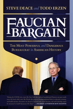 Paperback Faucian Bargain: The Most Powerful and Dangerous Bureaucrat in American History Book