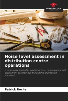 Paperback Noise level assessment in distribution centre operations Book