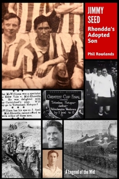 Paperback Jimmy Seed: Rhondda's Adopted Son Book