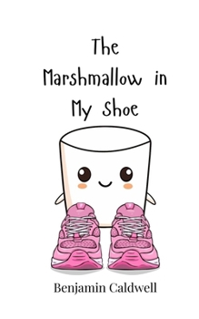 Paperback The Marshmallow in My Shoe Book