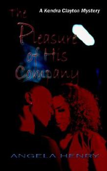 Paperback The Pleasure of His Company - A Kendra Clayton Mystery Book