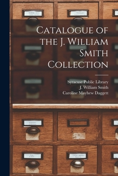 Paperback Catalogue of the J. William Smith Collection Book