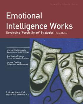 Paperback Emotional Intelligence Works: Developing "People Smart" Strategies Book