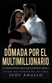 Paperback Domada por el Multimillionario [Spanish] Book