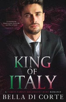 Paperback King of Italy: A Fausti Family Royal Organized Crime Romance Book