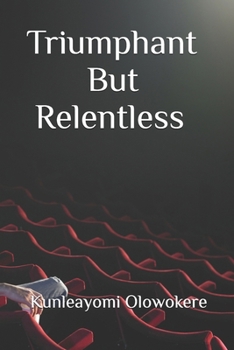 Paperback Triumphant But Relentless Book