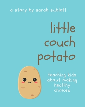 Paperback Little Couch Potato: Helping Kids Make Healthy Choices Book