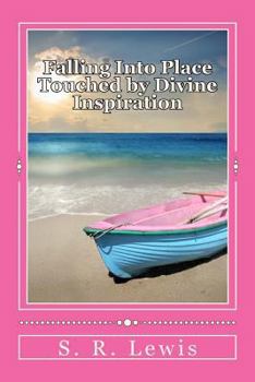 Paperback Falling Into Place: Touched by Divine Inspiration Book