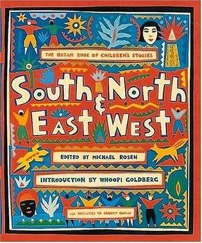 Hardcover South and North, East and West: The Oxfam Book of Children's Stories Book