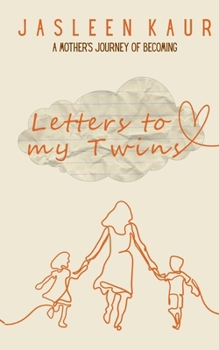 Letters To My Twins: A Mother's Journey of Becoming