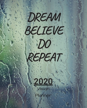 Paperback Dream Believe Do Repeat: Manifestation Planner With Vision Board And Visualization - 2020 Planner Weekly, Monthly And Daily - Jan 1, 2020 to De Book
