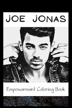 Paperback Empowerment Coloring Book: Joe Jonas Fantasy Illustrations Book