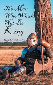 Paperback The Man Who Would Not Be King Book