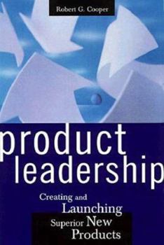 Hardcover Product Leadership: Creating And Launching Superior New Products Book