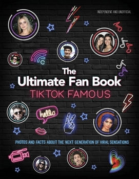 Hardcover Tiktok Famous - The Ultimate Fan Book: Includes 50 Tiktok Superstars and Much, Much More Book