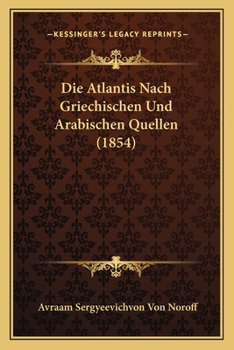 Paperback Die Atlantis Nach Griechischen Und Arabischen Quellen (1854) [German] Book