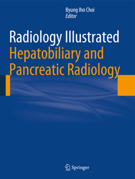 Hardcover Radiology Illustrated: Hepatobiliary and Pancreatic Radiology Book