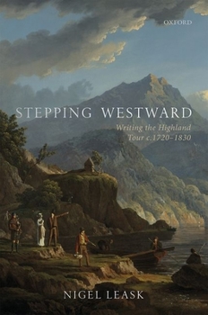 Hardcover Stepping Westward: Writing the Highland Tour C. 1720-1830 Book