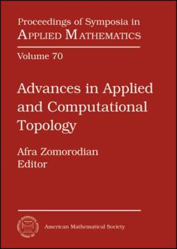 Hardcover Advances in Applied and Computational Topology: American Mathematical Society Short Course on Computational Topology, January 4-5, 2011, New Orleans, Book