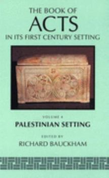 The Book of Acts in Its Palestinian Setting (Book of Acts in Its First Century Setting) - Book #4 of the Book of Acts in its First Century Setting