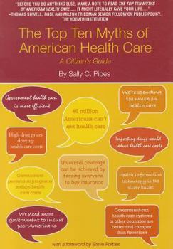 Paperback The Top Ten Myths of American Health Care: A Citizen's Guide Book