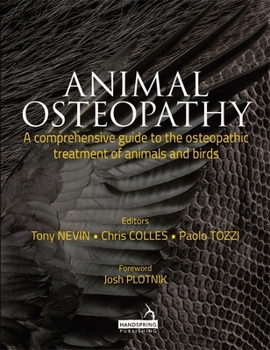 Hardcover Animal Osteopathy: A Comprehensive Guide to the Osteopathic Treatment of Animals and Birds Book