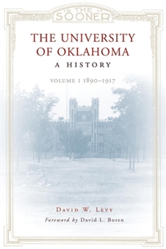 Hardcover The University of Oklahoma: A History, Volume 1: 1890-1917 Book