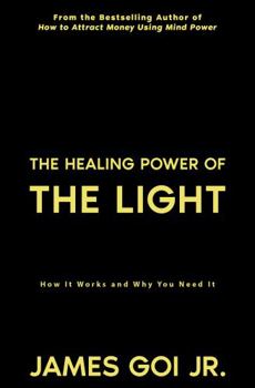 Paperback The Healing Power of the Light: How It Works and Why You Need It Book