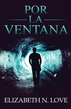 Por La Ventana (Spanish Edition)