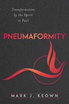 Paperback Pneumaformity: Transformation by the Spirit in Paul Book