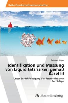 Paperback Identifikation und Messung von Liquiditätsrisiken gemäß Basel III [German] Book