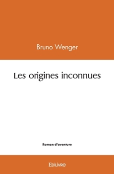 Paperback Les origines inconnues [French] Book