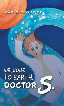 Hardcover Welcome to Earth, Doctor S. Book