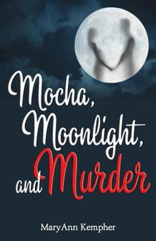 Paperback Mocha, Moonlight, and Murder (Under the Moonlight) Book