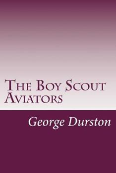 The Boy Scout Aviators - Book #8 of the Boy Scouts