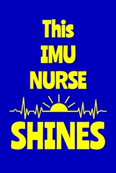 Paperback This IMU Nurse Shines: Journal: Appreciation Gift for a Favorite Nurse Book