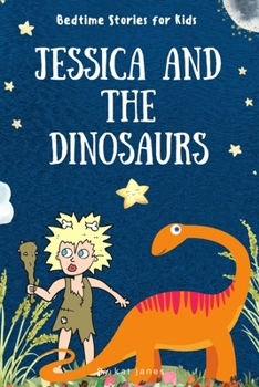 Paperback Jessica and the Dinosaurs: Bedtime stories Book