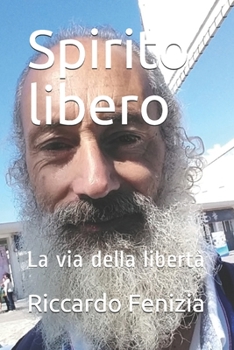 Paperback Spirito libero: La via della libertà [Italian] Book
