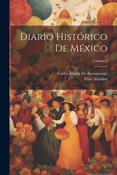 Paperback Diario Histórico De México; Volume 1 [Spanish] Book