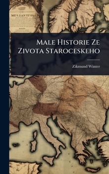 Hardcover Male Historie Ze Zivota Staroceskeho [Czech] Book