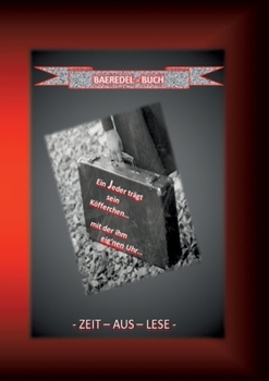 Paperback Ein Jeder trägt sein Köfferchen... mit der ihm eig'nen Uhr...: Baeredel-Buch - Zeit - Aus - Lese [German] Book