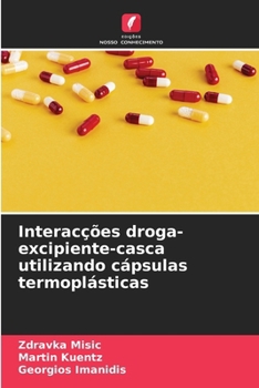 Paperback Interacções droga-excipiente-casca utilizando cápsulas termoplásticas [Portuguese] Book