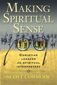 Paperback Making Spiritual Sense: Christian Leaders as Spiritual Interpreters Book