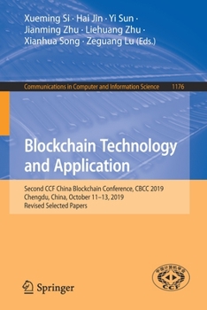 Paperback Blockchain Technology and Application: Second Ccf China Blockchain Conference, Cbcc 2019, Chengdu, China, October 11-13, 2019, Revised Selected Papers Book